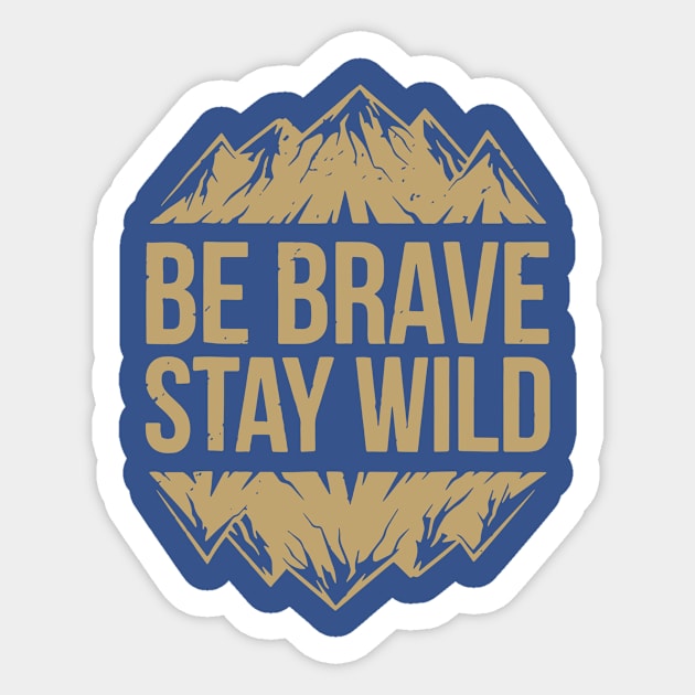 be brave stay wild 2 Sticker by thuhao5shop